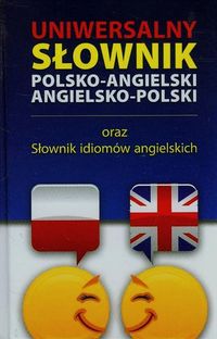 Słownik uniwersalny polsko-angielski angielsko-polski oraz słownik idiomów angielskich -  - książka