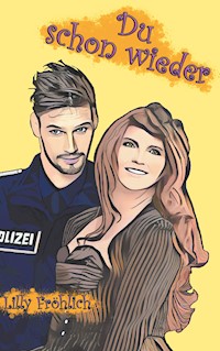 Du schon wieder - Lilly Fröhlich - ebook
