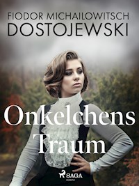 Onkelchens Traum - Fjodor M. Dostojewski - ebook