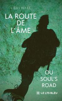 La route de l’âme ou soul’s road - Lilas Belle - ebook