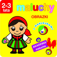 Maluchy. Obrazki z naklejkami. Akademia malucha 2-3 lata - Wiśniewska Anna - książka