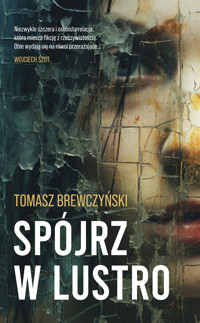 Spójrz w lustro - Brewczyński Tomasz - ebook + audiobook + książka