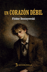 Un corazón débil - Fiódor Dostoyevski - ebook