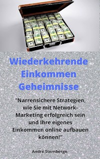 Wiederkehrende Einkommen Geheimnisse - Andre Sternberg - ebook