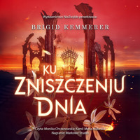 Ku zniszczeniu dnia - Brigid Kemmerer - ebook + audiobook