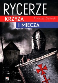 Rycerze krzyża i miecza - Andrzej Zieliński - książka
