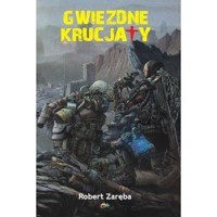 Gwiezdne krucjaty - Robert Zaręba - książka