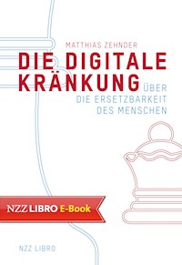 Die Digitale Kränkung - Matthias Zehnder - ebook