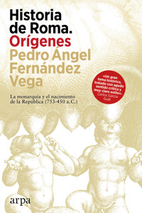 Historia de Roma. Orígenes - Pedro Ángel Fernández Vega - ebook