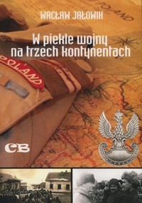 W piekle wojny na trzech kontynentach - Wacław Jałowik - książka