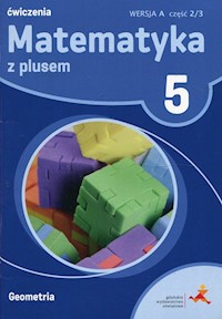 Matematyka z plusem 5 Geometria wersja A Ćwiczenia Część 2/3 - Dobrowolska Małgorzata, Mysior Adam, Zarzycki Piotr - książka