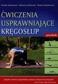 Ćwiczenia usprawniające kręgosłup Poradnik - Szabuniewicz Stanisław, Orlikowska Aleksandra, Niesłuchowski Wiesław - książka