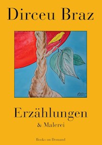 Erzählungen & Malerei - Dirceu Braz - ebook