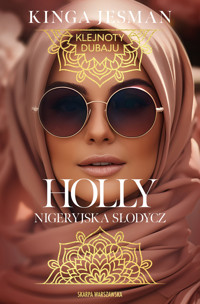 Klejnoty Dubaju. Holly. Nigeryjska Słodycz - Kinga Jesman - ebook + audiobook + książka