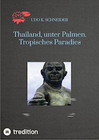 Thailand, unter Palmen. Tropisches Paradies - Udo K. Schneider - ebook