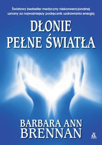 Dłonie pełne światła - BARBARA ANN BENNAN - książka