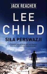 Jack Reacher Siła perswazji - Child Lee - książka