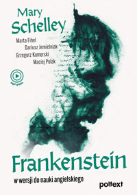FRANKENSTEIN. W wersji do nauki angielskiego - Mary Shelley, Dariusz Jemielniak, Marta Fihel, Grzegorz Komerski, Maciej Polak - książka