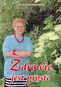 Zdrowie jest proste - Korżawska Stefania - książka