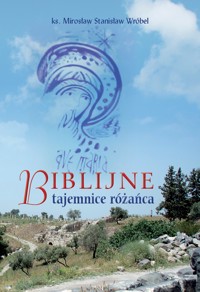 Biblijne tajemnice różańca - KS. M.S. WRÓBEL - ebook