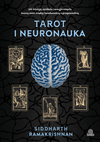 Tarot i neuronauka. Jak intuicja, symbole i energia umysłu tworzą most między świadomością a przepowiednią -  dr Siddharth Ramakrishnan - ebook + książka