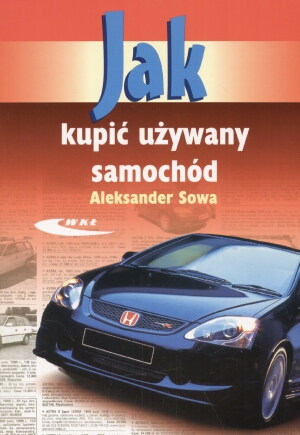 Jak kupić używany samochód - Aleksander Sowa - książka