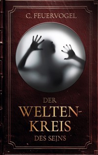 Der Weltenkreis des Seins - C. Feuervogel - ebook
