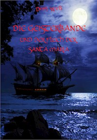 Die Geisterbande und der Fluch der Santa Maria - Dennis Weiß - ebook