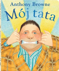 Mój tata - Anthony Browne - książka