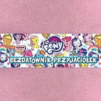 My Little Pony Cutie Mark Crew Bezdatownik przyjaciółek -  - książka