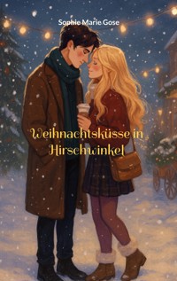 Weihnachtsküsse in Hirschwinkel - Sophie Marie Gose - ebook