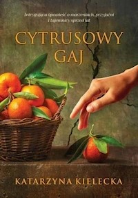Cytrusowy gaj - Katarzyna Kielecka - ebook + audiobook + książka