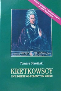 Kretkowscy i ich dzieje od połowy XIV wieku - Sławiński Tomasz - książka