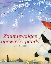 Zdumiewajace opowieści pandy - Muth Jon.J - książka