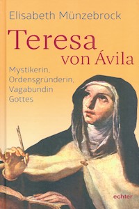 Teresa von Ávila - Elisabeth Münzebrock - ebook