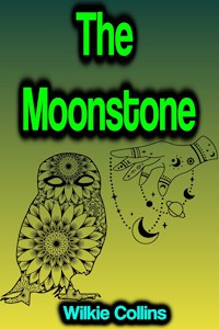 The Moonstone - Collins Wilkie - ebook