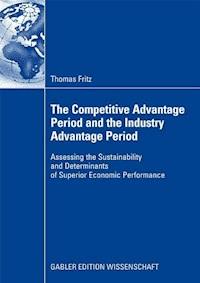 The Competitive Advantage Period and the Industry Advantage Period - Thomas Fritz - ebook