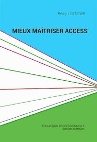 Mieux maîtriser Access - Rémy Lentzner - ebook