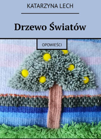Drzewo światów - Katarzyna Lech - ebook