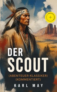 Der Scout (Abenteuer-Klassiker) (Kommentiert) - Karl May - ebook