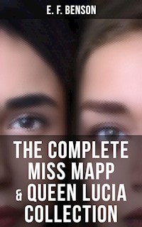 THE COMPLETE MISS MAPP & QUEEN LUCIA COLLECTION - E.F. Benson - ebook