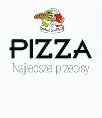 Pizza Najlepsze przepisy -  - książka