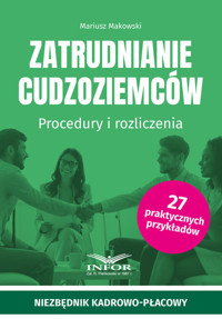 Zatrudnianie cudzoziemców Procedury i rozliczenia - Mariusz Makowski - książka