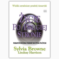 Życie po drugiej stronie - Browne Sylvia, Harrison Lindsay - książka