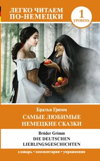 Die deutschen Lieblingsmarchen / Самые любимые немецкие сказки. Уровень 1 - Братья Гримм - ebook
