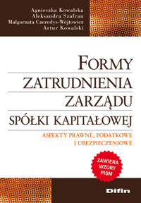 Formy zatrudnienia zarządu spółki kapitałowej - Kowalska Agnieszka, Szafran Aleksandra, Czeredys-Wójtowicz Małgorzata, Kowalski Artur - książka