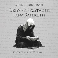 Dziwny przypadek pana Saterdeh - Michał J. Sobociński - audiobook