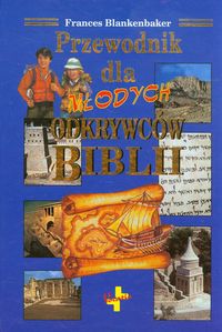 Przewodnik dla młodych odkrywców Biblii - Blankenbaker Frances - książka