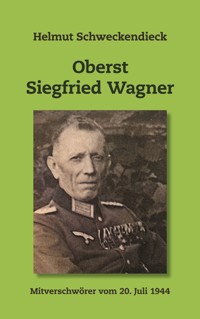 Oberst Siegfried Wagner - Helmut Schweckendieck - ebook