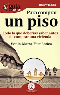GuíaBurros Para comprar un piso - Sonia María Fernández - ebook
